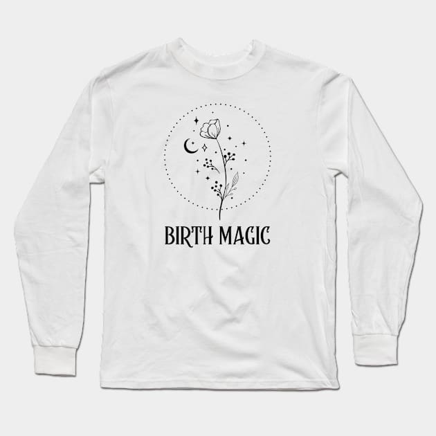 Birth Magic Long Sleeve T-Shirt by Doing It At Home